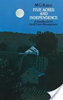 Päť akrov a nezávislosť: Príručka pre manažment malých fariem - Five Acres and Independence: A Handbook for Small Farm Management