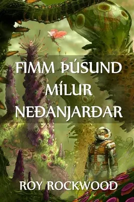 Fimm sund Mlur Neanjarar: Päťtisíc míľ pod zemou, islandské vydanie - Fimm sund Mlur Neanjarar: Five Thousand Miles Underground, Icelandic edition