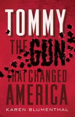 Tommy: Zbraň, ktorá zmenila Ameriku - Tommy: The Gun That Changed America