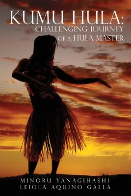 Kumu Hula: Náročná cesta majstra huly - Kumu Hula: Challenging Journey of a Hula Master