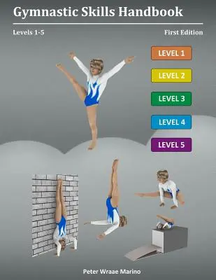 Príručka gymnastických zručností: Úrovne 1-5 - Gymnastic Skills Handbook: Levels 1-5