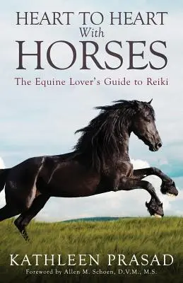 Srdce k srdcu s koňmi: Srdcom s koňmi: Sprievodca milovníka koní po Reiki - Heart To Heart With Horses: The Equine Lover's Guide to Reiki
