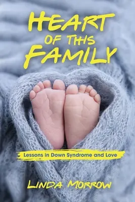 Srdce tejto rodiny: Lekcie Downovho syndrómu a lásky - Heart of This Family: Lessons in Down Syndrome and Love