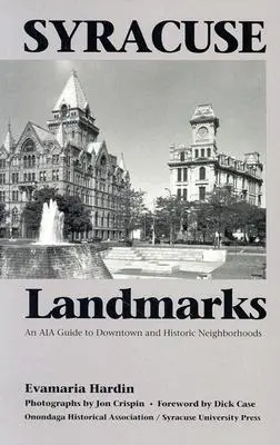 Syrakúzske pamiatky: Sprievodca Aia po centre mesta a historických štvrtiach - Syracuse Landmarks: An Aia Guide to Downtown and Historic Neighborhoods
