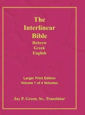 Interlineárna hebrejsko-grécko-anglická Biblia-PR-FL/OE/KJ veľký výtlačok 1. zväzok - Interlinear Hebrew Greek English Bible-PR-FL/OE/KJ Large Pring Volume 1