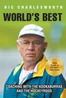 Najlepší na svete: Tréner s kookaburrami a hockeyroos - World's Best: Coaching with the kookaburras and the hockeyroos