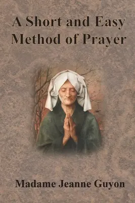 Krátka a jednoduchá metóda modlitby - A Short and Easy Method of Prayer