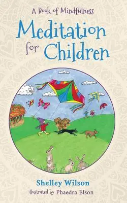 Meditácia pre deti: Kniha o všímavosti - Meditation For Children: A Book of Mindfulness