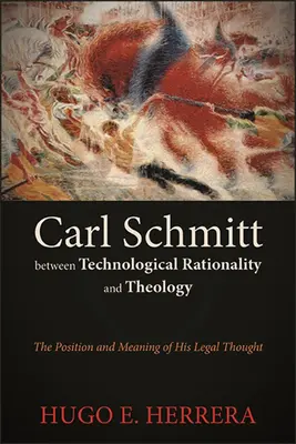Carl Schmitt medzi technologickou racionalitou a teológiou - Carl Schmitt between Technological Rationality and Theology