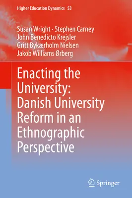 Uskutočňovanie univerzity: Dánska reforma univerzít z etnografickej perspektívy - Enacting the University: Danish University Reform in an Ethnographic Perspective