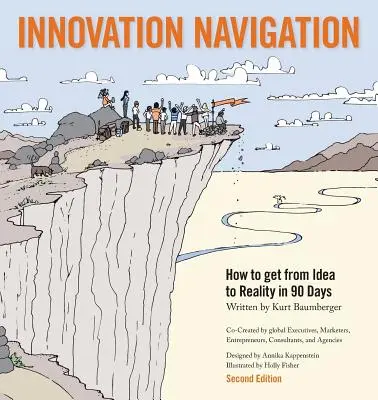 Inovácia navigácie: Ako sa dostať od nápadu k realite za 90 dní - Innovation Navigation: How To Get From Idea To Reality In 90 Days