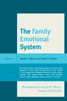 Emocionálny systém rodiny: Emocionálny systém: integračný koncept pre teóriu, vedu a prax - The Family Emotional System: An Integrative Concept for Theory, Science, and Practice