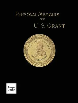 Osobné spomienky U. S. Granta 2/2. zväzok: veľké tlačené vydanie - Personal Memoirs of U.S. Grant Volume 2/2: Large Print Edition