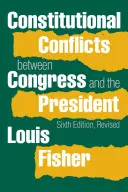 Ústavné konflikty medzi Kongresom a prezidentom - Constitutional Conflicts Between Congress and the President