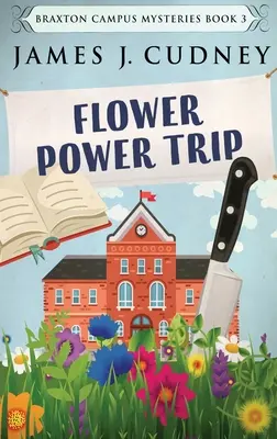 Flower Power Trip: Veľké tlačené vydanie v tvrdej väzbe - Flower Power Trip: Large Print Hardcover Edition
