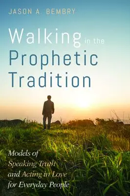 Kráčanie podľa prorockej tradície - Walking in the Prophetic Tradition