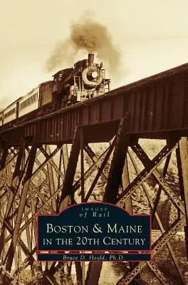 Boston a Maine v 20. storočí - Boston & Maine in the 20th Century