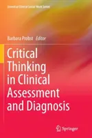 Kritické myslenie v klinickom hodnotení a diagnostike - Critical Thinking in Clinical Assessment and Diagnosis