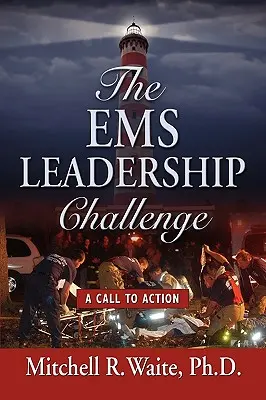 Výzva pre vedúcich pracovníkov EMS: Výzva k akcii - The EMS Leadership Challenge: A Call To Action