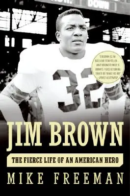 Jim Brown: Vydanie knihy Brown Brown: Krutý život amerického hrdinu (The Fierce Life of an American Hero) - Jim Brown: The Fierce Life of an American Hero