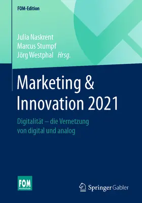 Marketing a inovácie 2021: Digitalitt - Die Vernetzung Von Digital Und Analog - Marketing & Innovation 2021: Digitalitt - Die Vernetzung Von Digital Und Analog