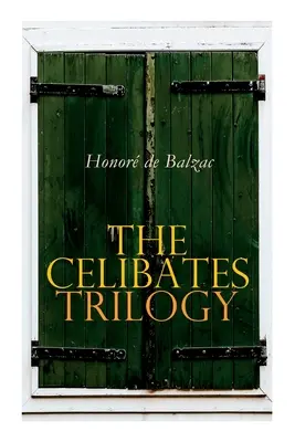 Trilógia o celibáte: Pierrette, Farár z Tours a Čierna ovca (Dvaja bratia) - The Celibates Trilogy: Pierrette, The Vicar of Tours & The Black Sheep (The Two Brothers)