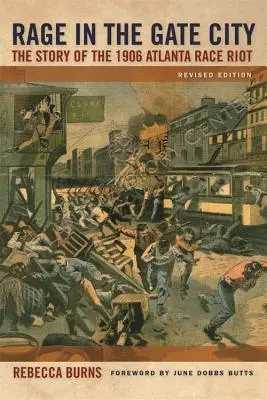 Zúrivosť v Gate City: Príbeh rasových nepokojov v Atlante v roku 1906 - Rage in the Gate City: The Story of the 1906 Atlanta Race Riot