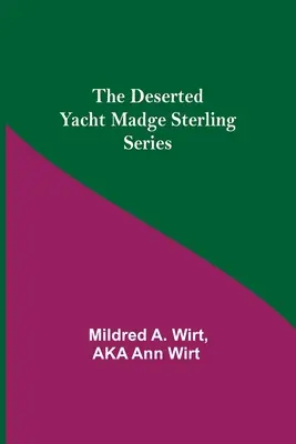 Opustená jachta Séria Madge Sterlingová - The Deserted Yacht Madge Sterling Series