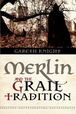Merlin a tradícia Grálu - Merlin and the Grail Tradition