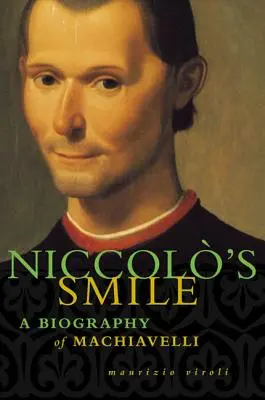 Niccolov úsmev: Machiavelliho životopis - Niccolo's Smile: A Biography of Machiavelli
