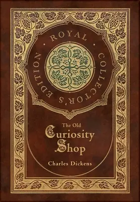 The Old Curiosity Shop (Kráľovské zberateľské vydanie) (tvrdá laminovaná väzba s obalom) - The Old Curiosity Shop (Royal Collector's Edition) (Case Laminate Hardcover with Jacket)