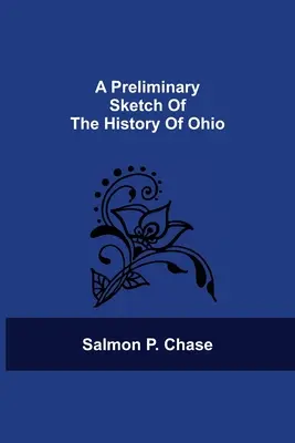 Predbežný náčrt dejín Ohia - A Preliminary Sketch Of The History Of Ohio