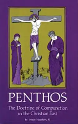 Penthos: Učenie o súcite na kresťanskom Východe - Penthos: The Doctrine of Compunction in the Christian East