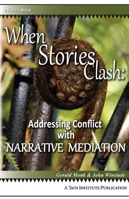 Keď sa príbehy stretnú: Riešenie konfliktov pomocou naratívnej mediácie - When Stories Clash: Addressing Conflict with Narrative Mediation