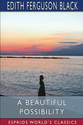 Krásna možnosť (Esprios Classics) - A Beautiful Possibility (Esprios Classics)