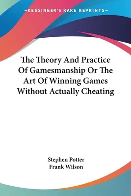 Teória a prax gamesmanshipu alebo umenie vyhrávať hry bez skutočného podvádzania - The Theory and Practice of Gamesmanship or the Art of Winning Games Without Actually Cheating