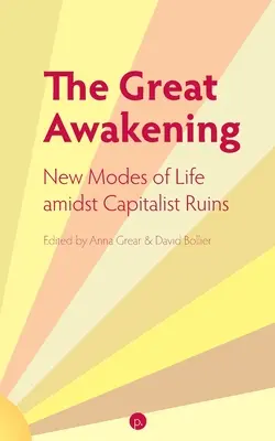 Veľké prebudenie: Nové spôsoby života uprostred kapitalistických ruín - The Great Awakening: New Modes of Life amidst Capitalist Ruins