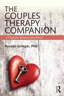 The Couples Therapy Companion: Kognitívne behaviorálne cvičebnice - The Couples Therapy Companion: A Cognitive Behavior Workbook