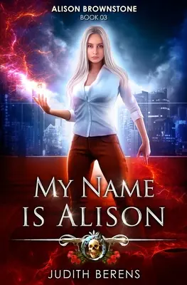 Volám sa Alison: Mestské fantasy akčné dobrodružstvo - My Name Is Alison: An Urban Fantasy Action Adventure