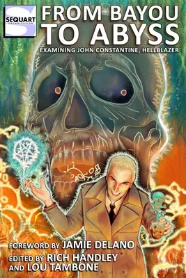 Od zátoky k priepasti: skúmanie Johna Constantina, Hellblazera - From Bayou to Abyss: Examining John Constantine, Hellblazer