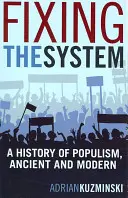 Náprava systému: Dejiny populizmu v staroveku a novoveku - Fixing the System: A History of Populism, Ancient and Modern