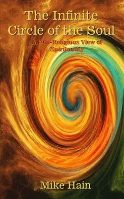 Nekonečný kruh duše: Nenáboženský pohľad na spiritualitu - The Infinite Circle of the Soul: A Non-Religious View of Spirituality