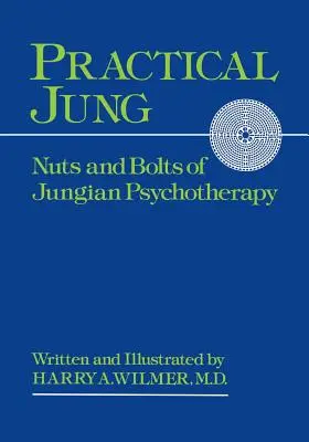 Praktický Jung: Nuts and Bolts of Jungian Psychology: praktické cvičenia - Practical Jung: Nuts and Bolts of Jungian Psychology