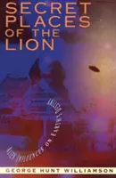 Tajné miesta leva: Mimozemské vplyvy na osud Zeme - Secret Places of the Lion: Alien Influences on Earth's Destiny