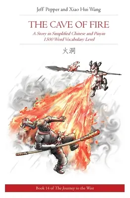 Ohnivá jaskyňa: Príbeh v zjednodušenej čínštine a pinyin, úroveň slovnej zásoby 1500 slov - The Cave of Fire: A Story in Simplified Chinese and Pinyin, 1500 Word Vocabulary Level