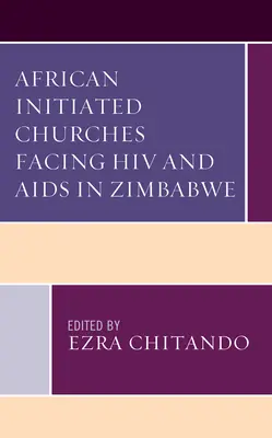 Africké iniciované cirkvi čeliace HIV a AIDS v Zimbabwe - African Initiated Churches Facing HIV and AIDS in Zimbabwe