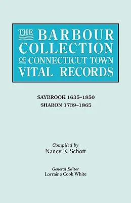 Barbour Collection of Connecticut Town Vital Records (Barbourova zbierka životných záznamov miest v Connecticute). Volume 38: Sharon 1739-1865 - The Barbour Collection of Connecticut Town Vital Records. Volume 38: Saybrook 1635-1850, Sharon 1739-1865