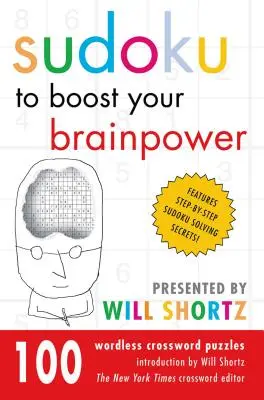 Sudoku na zvýšenie mozgovej kapacity v podaní Willa Shortza: 100 krížoviek bez slov - Sudoku to Boost Your Brainpower Presented by Will Shortz: 100 Wordless Crossword Puzzles