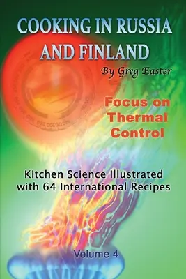 Varenie v Rusku a Fínsku - 4. zväzok: kuchynská veda ilustrovaná 64 medzinárodnými receptami - Cooking in Russia and Finland - Volume 4: Kitchen Science Illustrated with 64 International Recipes