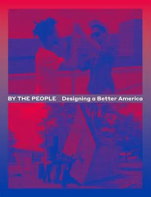 Ľudia: Navrhovanie lepšej Ameriky - By the People: Designing a Better America